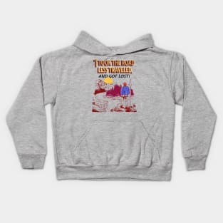 “I took the road less traveled, and got lost!” Kids Hoodie